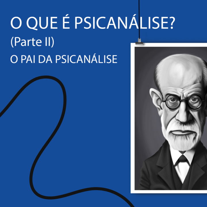 O que é psicanálise? Parte II