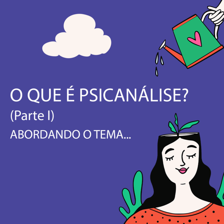 O que é psicanálise? Parte I